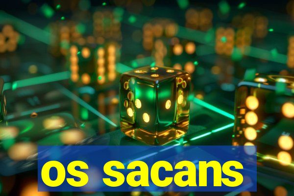 os sacans